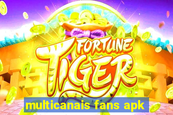 multicanais fans apk